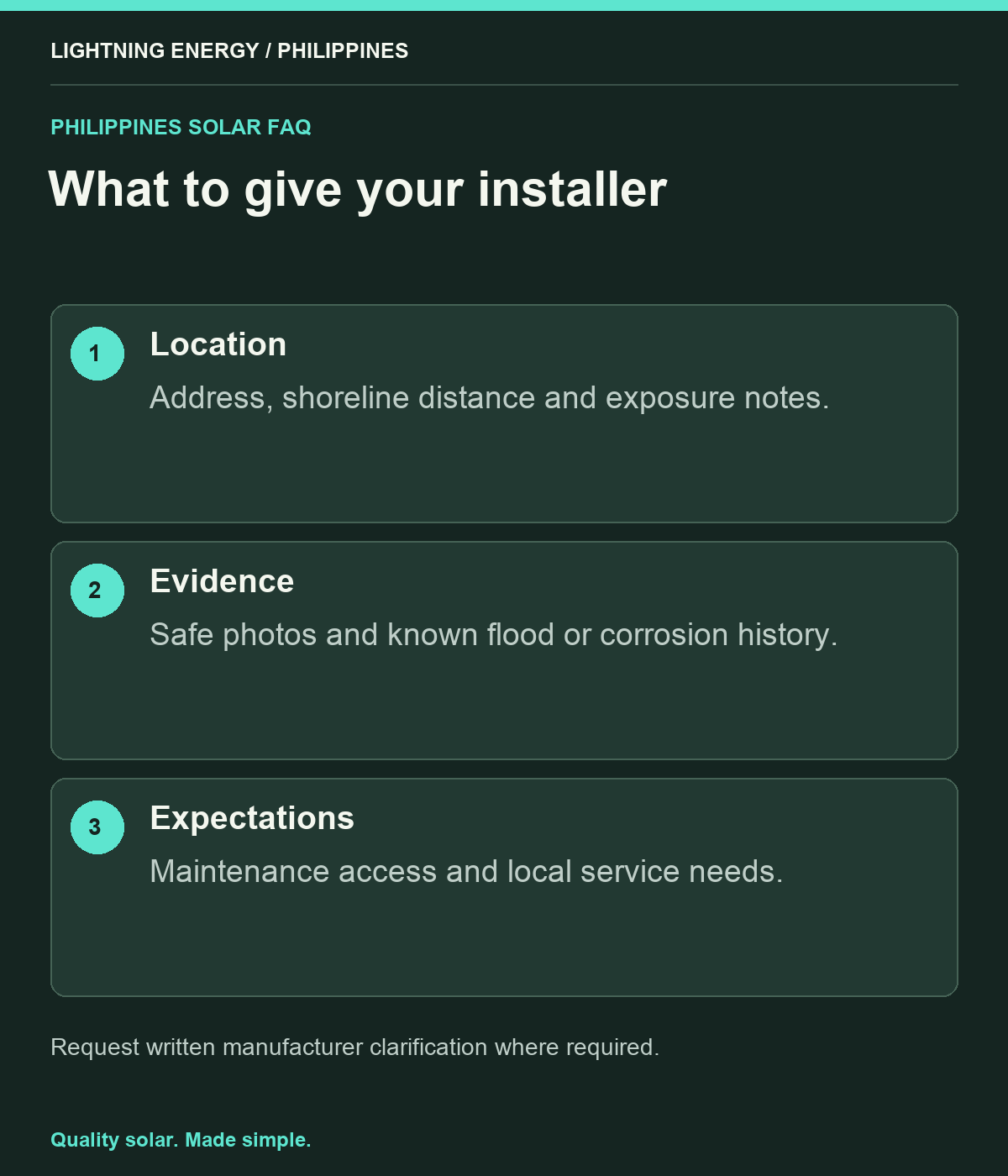 What to give your installer. Location: Address, shoreline distance and exposure notes. Evidence: Safe photos and known flood or corrosion history. Expectations: Maintenance access and local service needs.