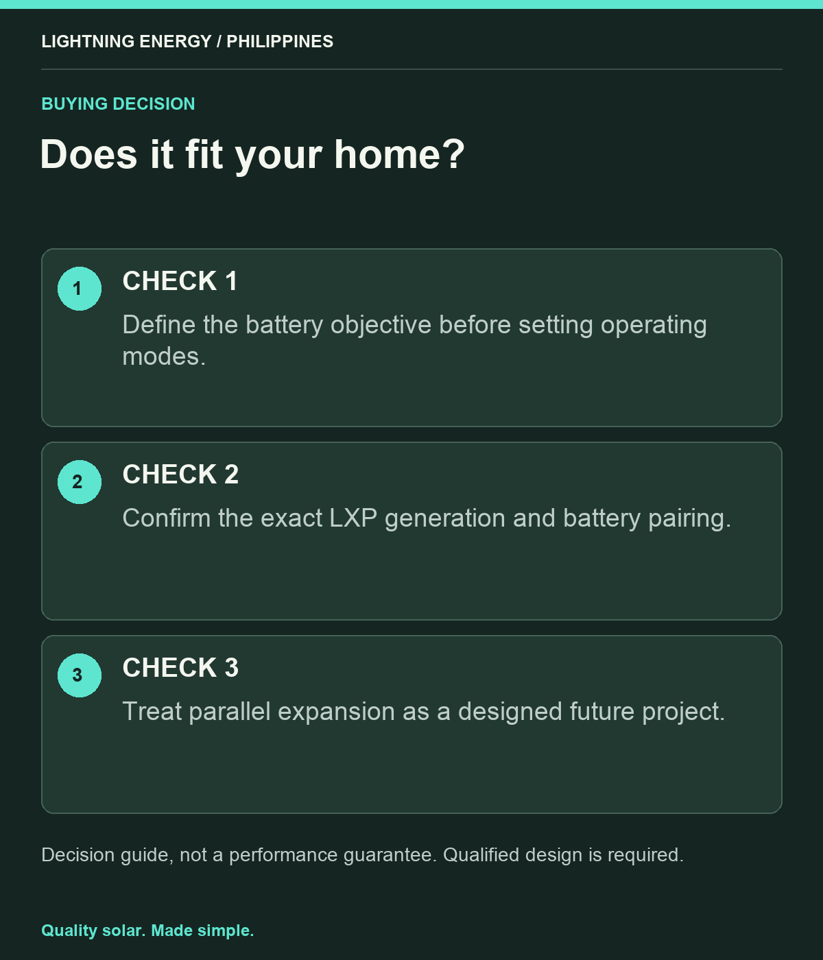 Does it fit your home?. CHECK 1: Define the battery objective before setting operating modes. CHECK 2: Confirm the exact LXP generation and battery pairing. CHECK 3: Treat parallel expansion as a designed future project.