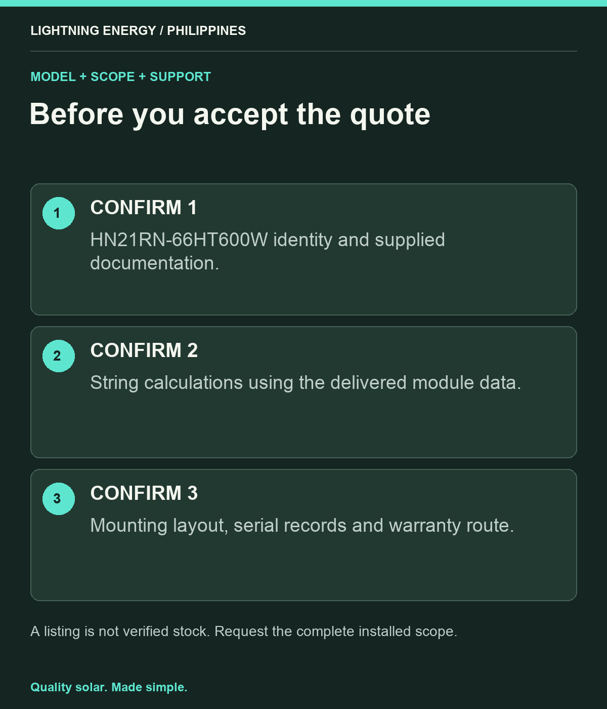 Before you accept the quote. CONFIRM 1: HN21RN-66HT600W identity and supplied documentation. CONFIRM 2: String calculations using the delivered module data. CONFIRM 3: Mounting layout, serial records and warranty route.