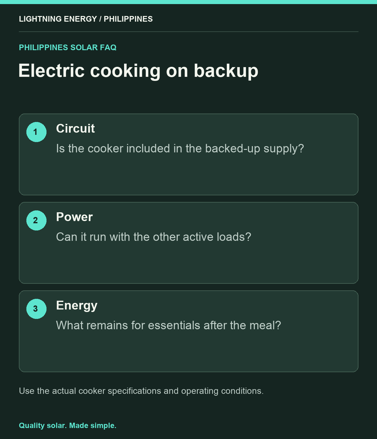 Electric cooking on backup. Circuit: Is the cooker included in the backed-up supply? Power: Can it run with the other active loads? Energy: What remains for essentials after the meal?