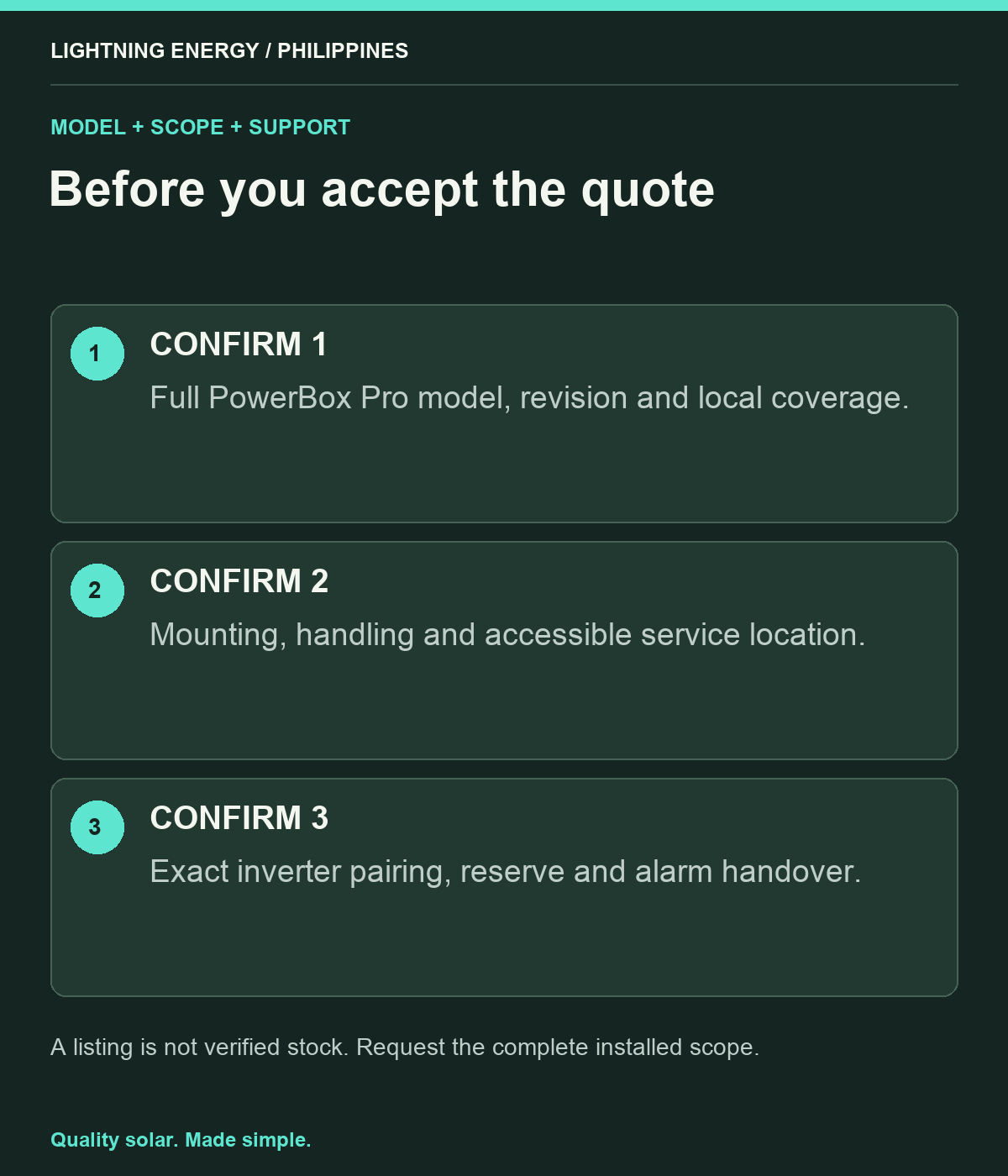Before you accept the quote. CONFIRM 1: Full PowerBox Pro model, revision and local coverage. CONFIRM 2: Mounting, handling and accessible service location. CONFIRM 3: Exact inverter pairing, reserve and alarm handover.