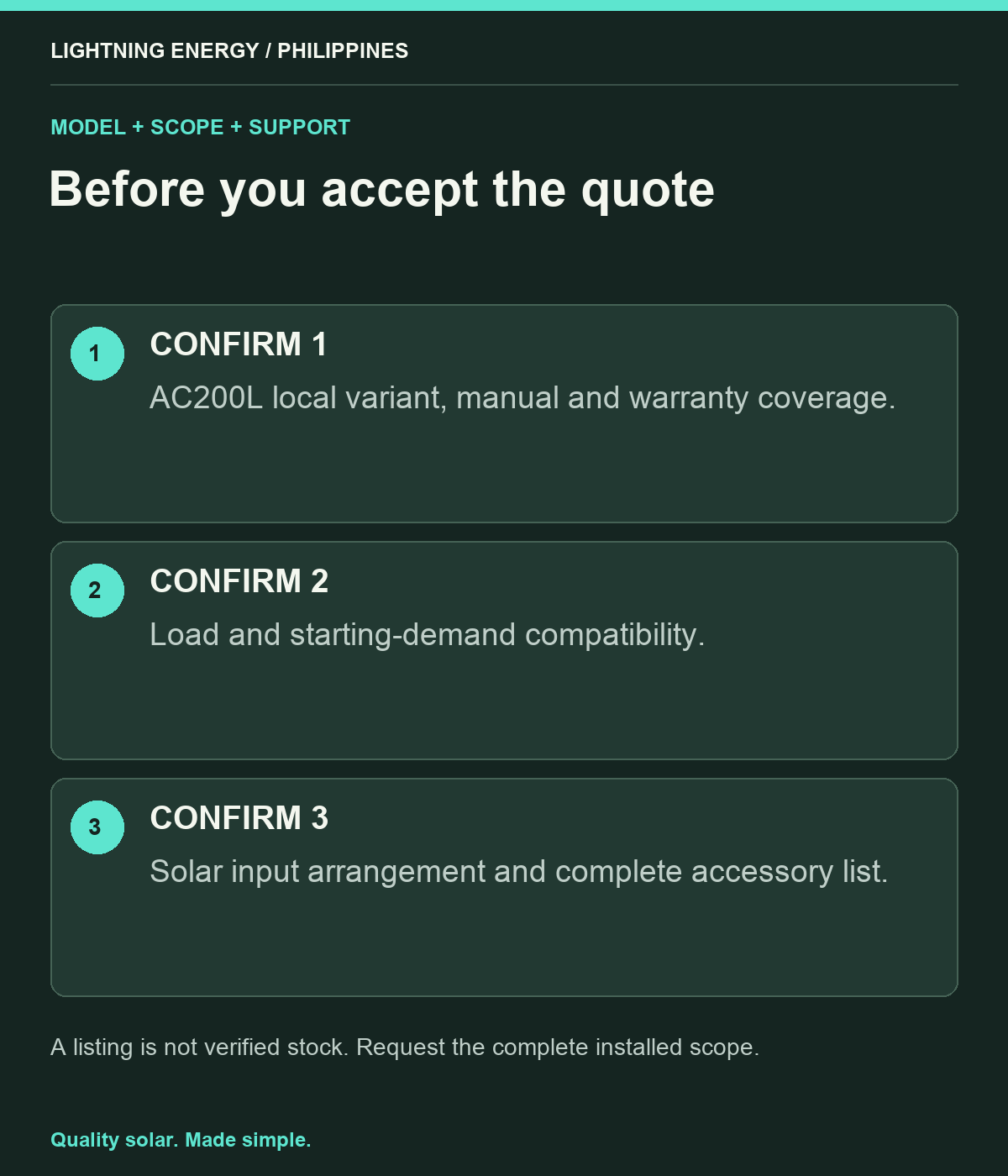 Before you accept the quote. CONFIRM 1: AC200L local variant, manual and warranty coverage. CONFIRM 2: Load and starting-demand compatibility. CONFIRM 3: Solar input arrangement and complete accessory list.