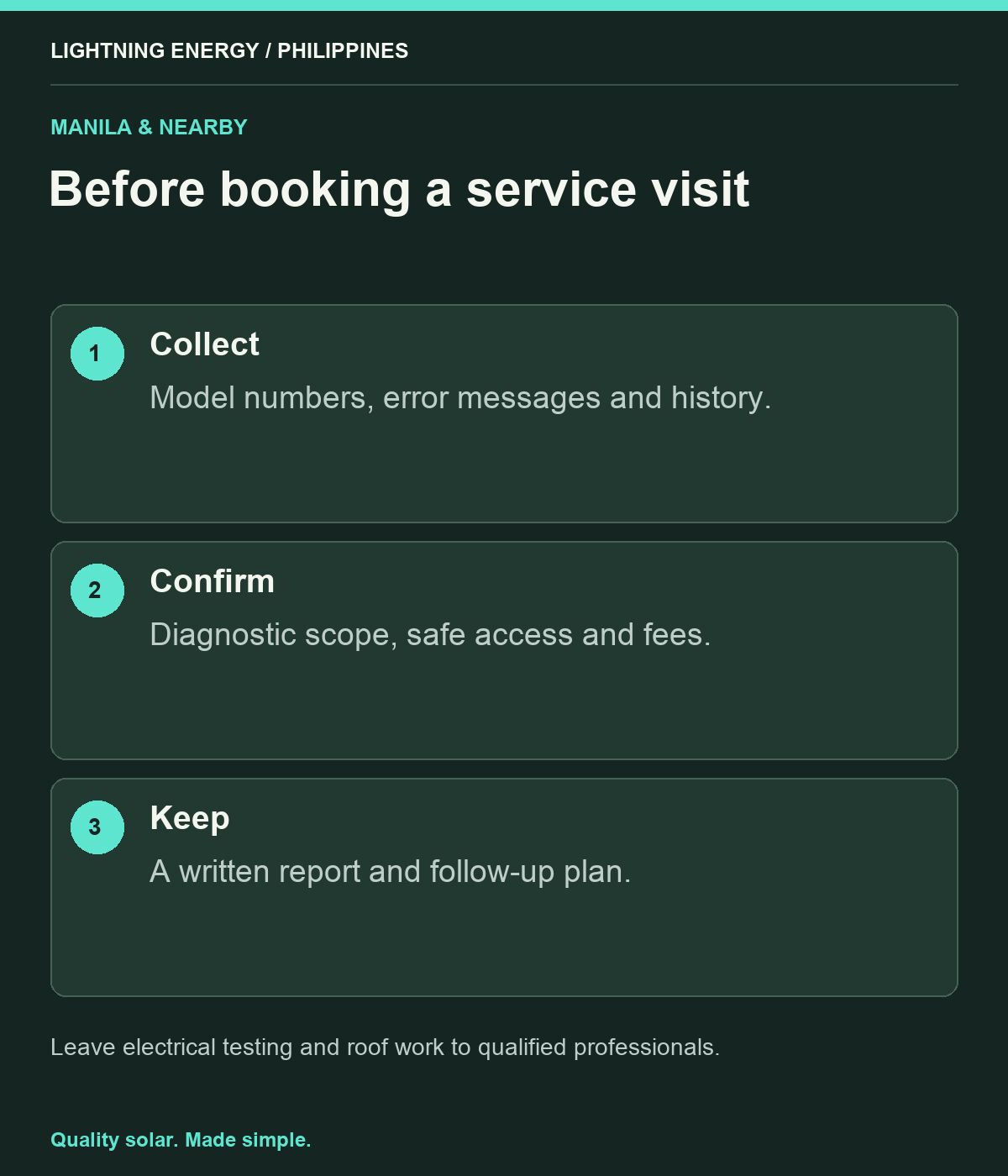 Before booking a service visit. Collect: Model numbers, error messages and history. Confirm: Diagnostic scope, safe access and fees. Keep: A written report and follow-up plan.